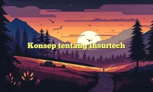 Konsep tentang Insurtech