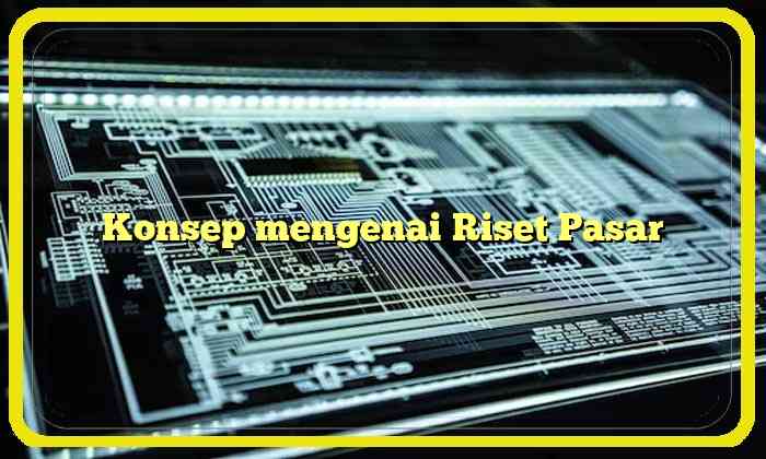 Konsep mengenai Riset Pasar